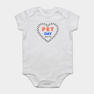 Pet Day April 11th Pawprint Heart , Pet owner Stuff Baby Bodysuit